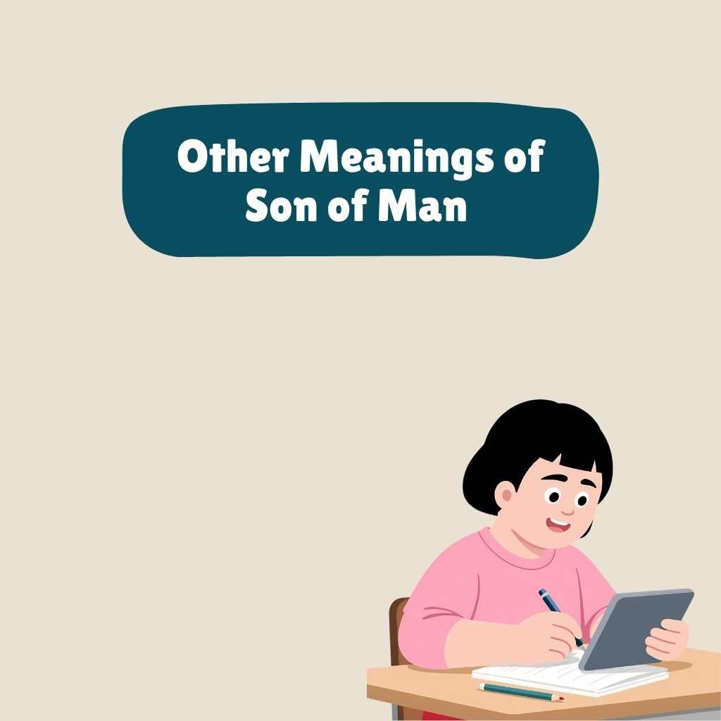 Other Meanings of Son of Man 