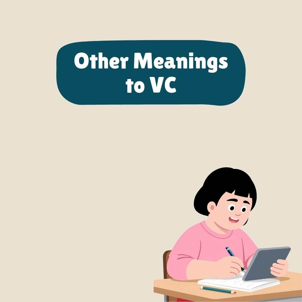 Other Meanings to VC