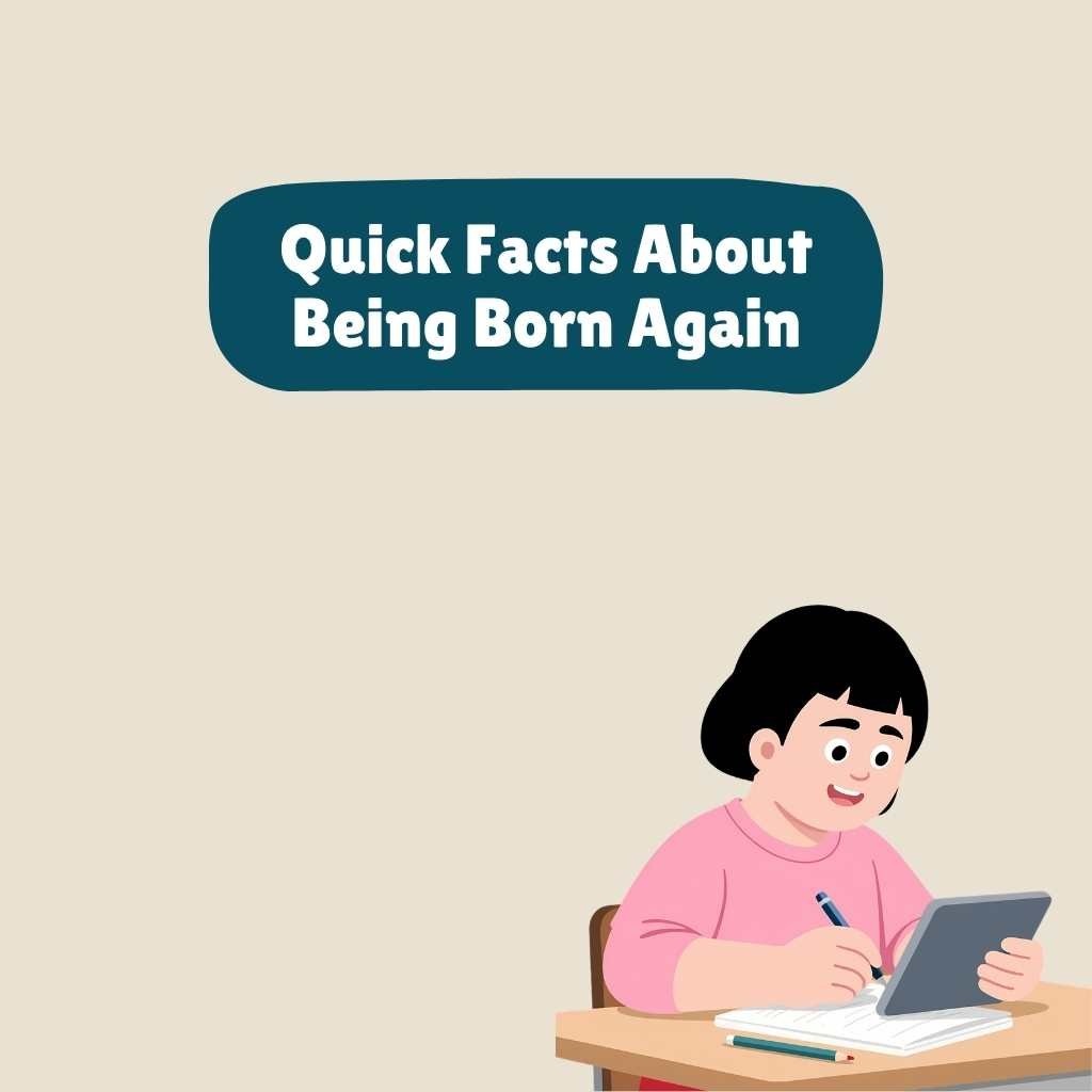Quick Facts About Being Born Again