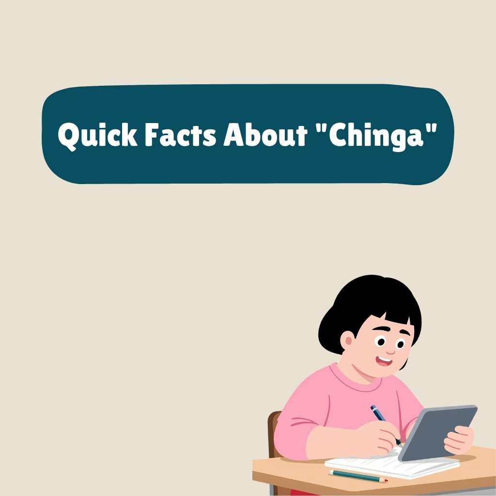 Quick Facts About Chinga