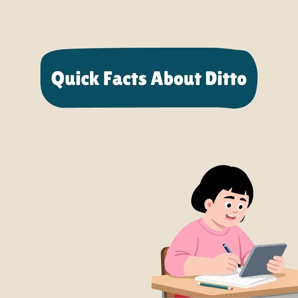 Quick Facts About Ditto