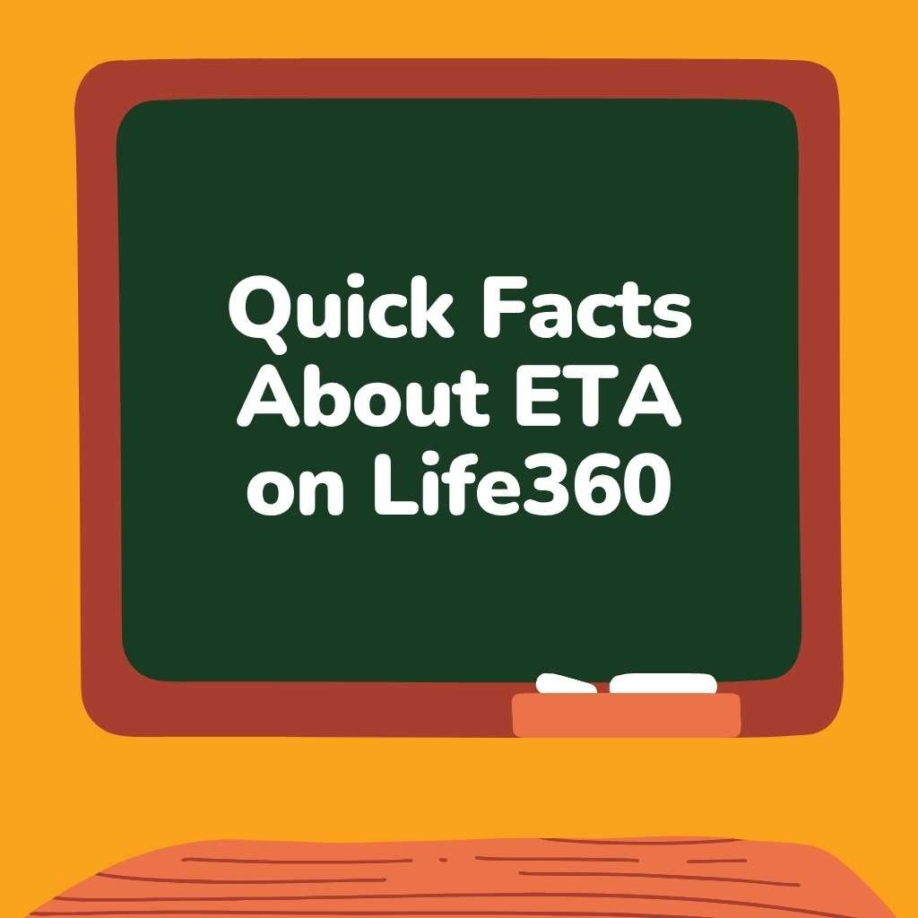 Quick Facts About ETA on Life360