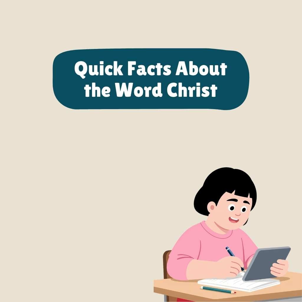 Quick Facts About the Word Christ