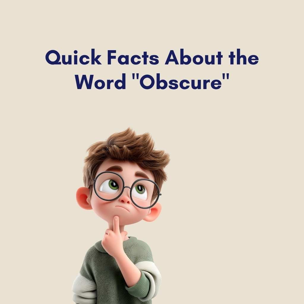 Quick Facts About the Word Obscure
