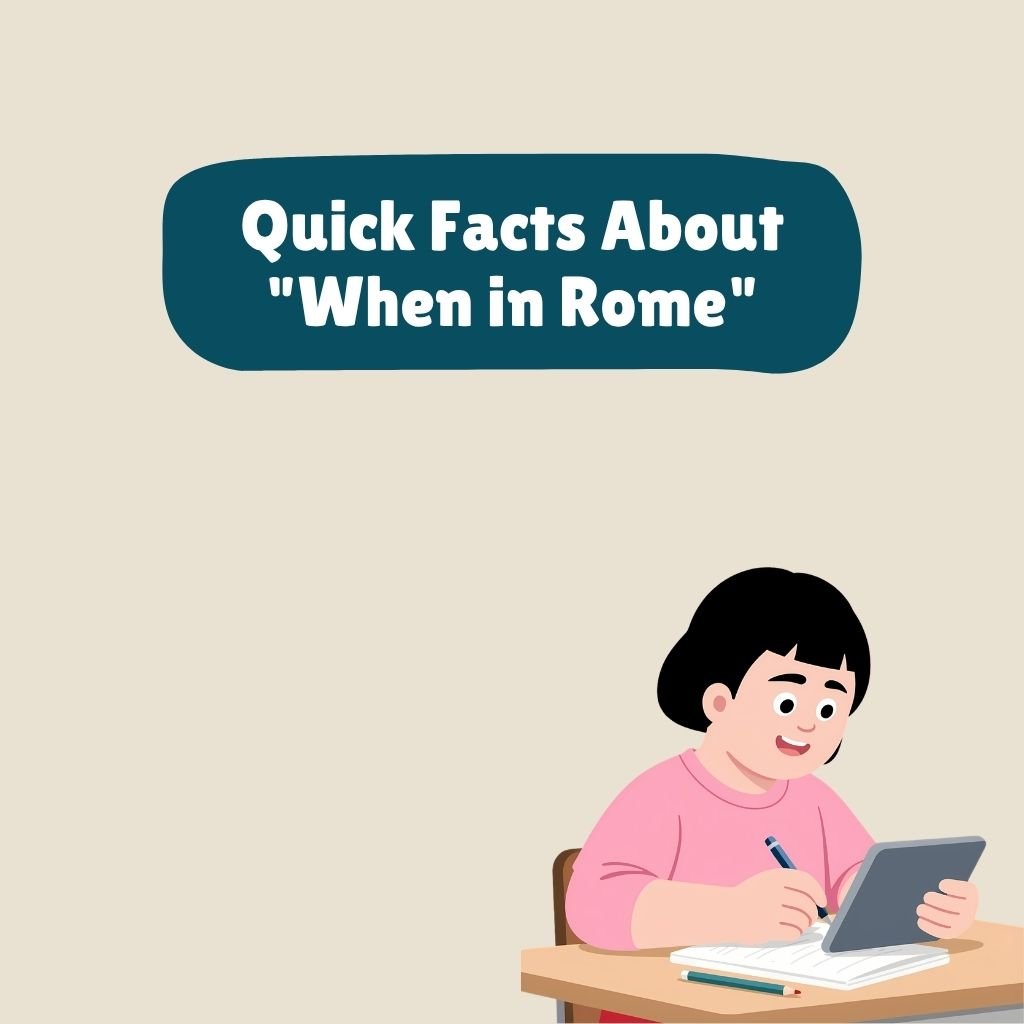 Quick Facts About When in Rome