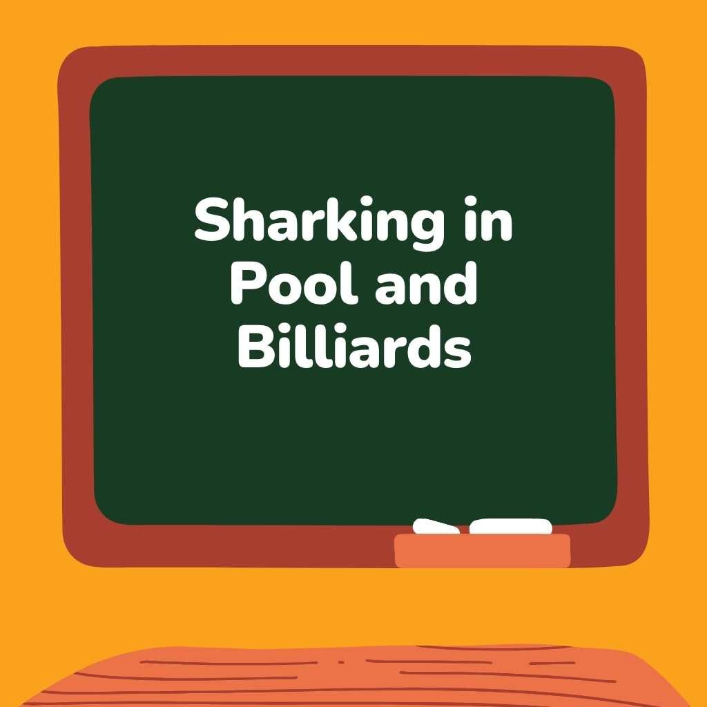 Sharking in Pool and Billiards
