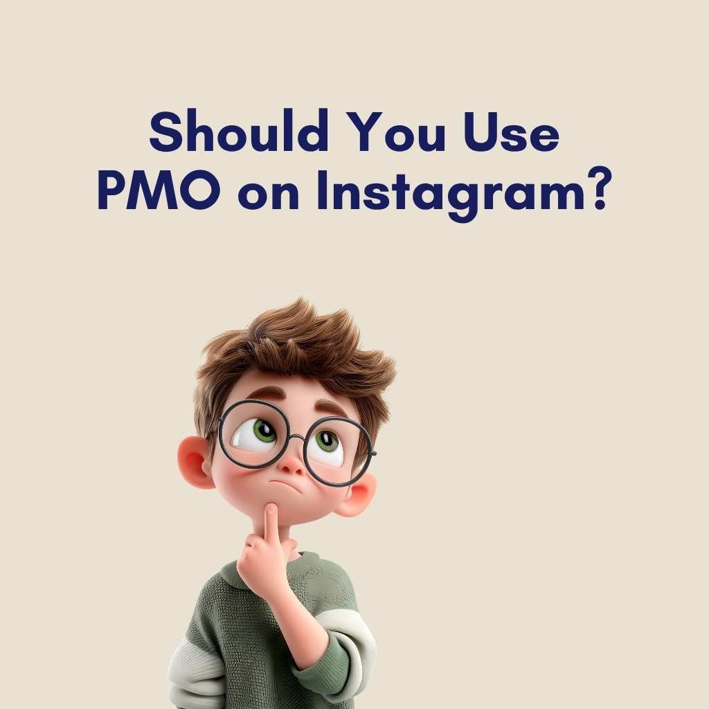 Should You Use PMO on Instagram