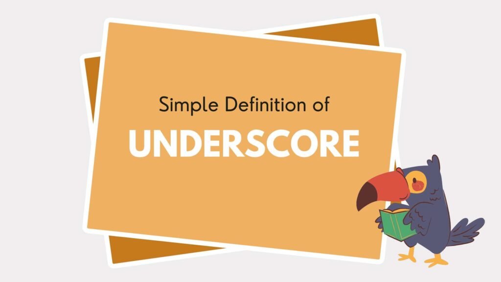 Simple Definition of Underscore