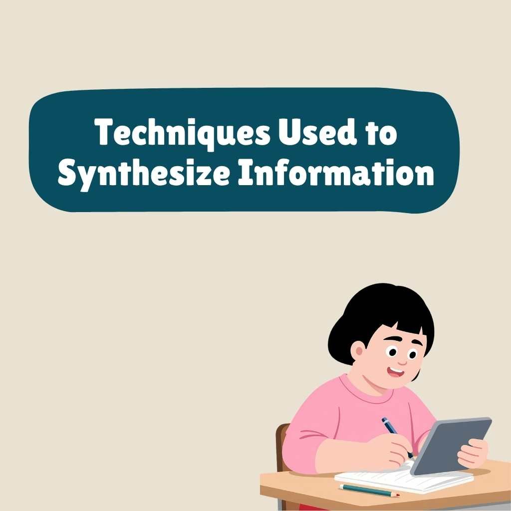 Techniques Used to Synthesize Information