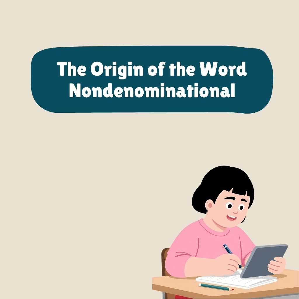 The Origin of the Word Nondenominational