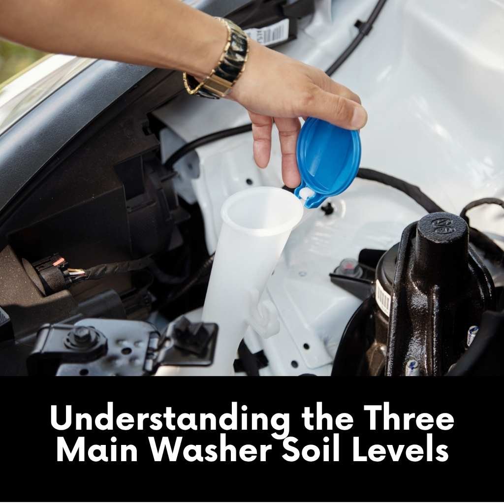 Understanding the Three Main Washer Soil Levels