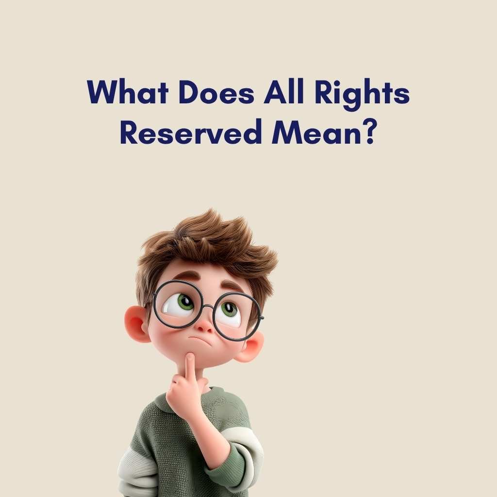 What Does All Rights Reserved Mean