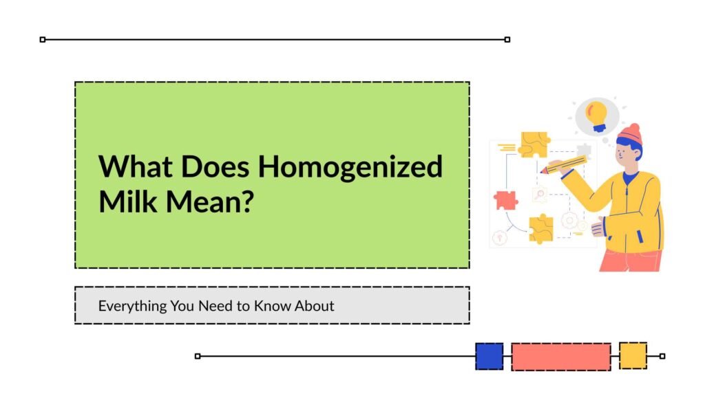 What Does Homogenized Milk Mean