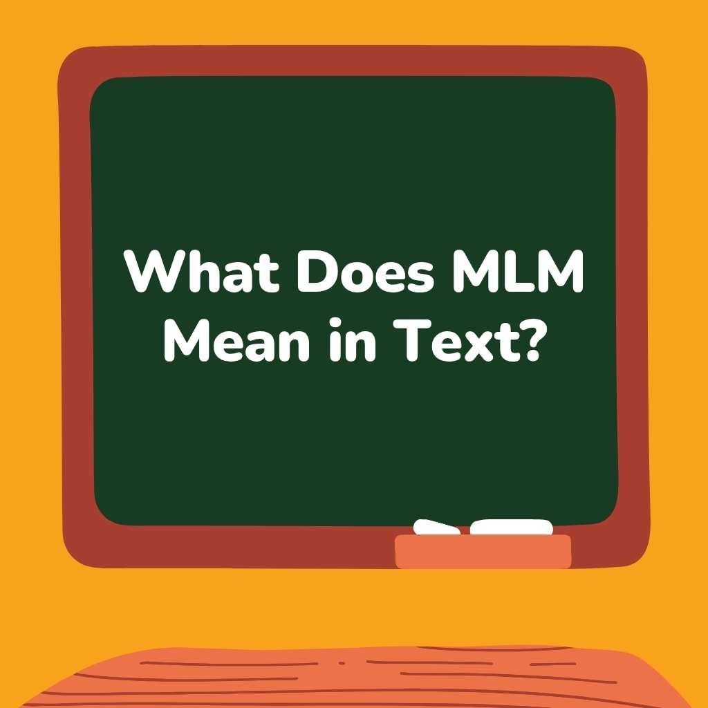 What Does MLM Mean in Text
