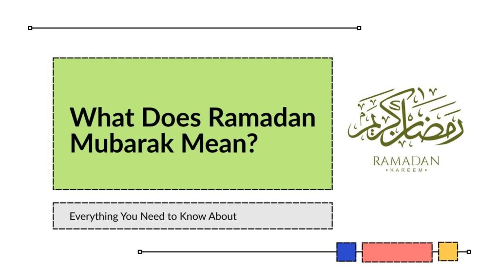What Does Ramadan Mubarak Mean
