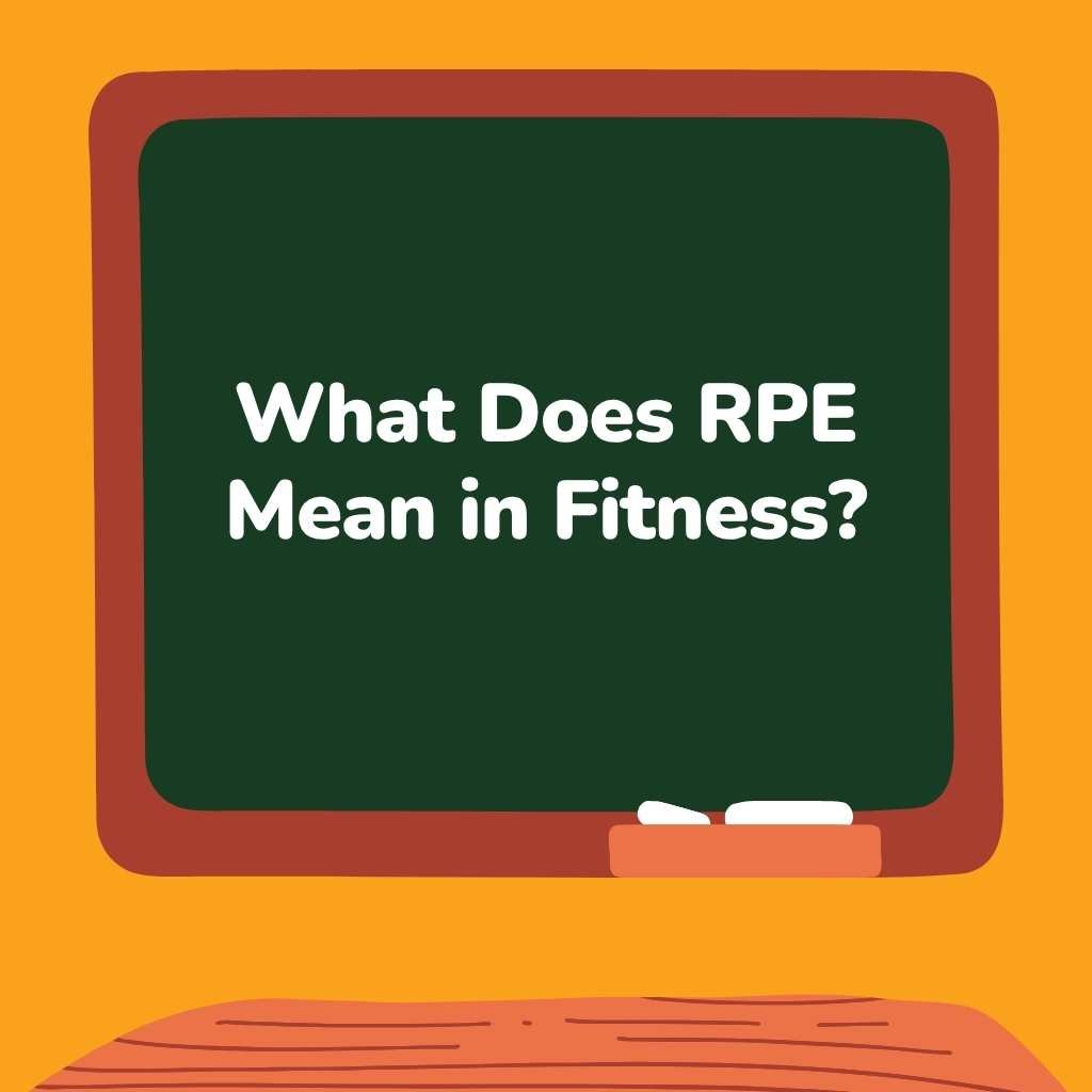 What Does RPE Mean in Fitness