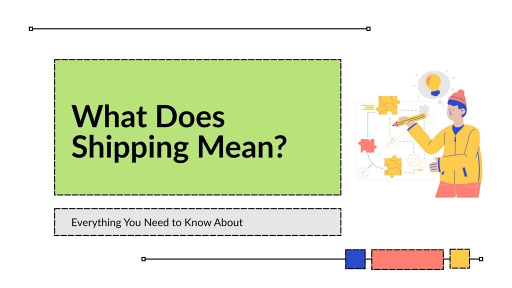 What Does Shipping Mean