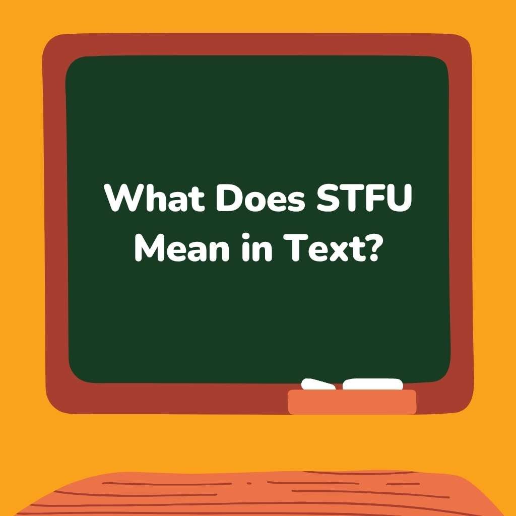 What Does STFU Mean in Text