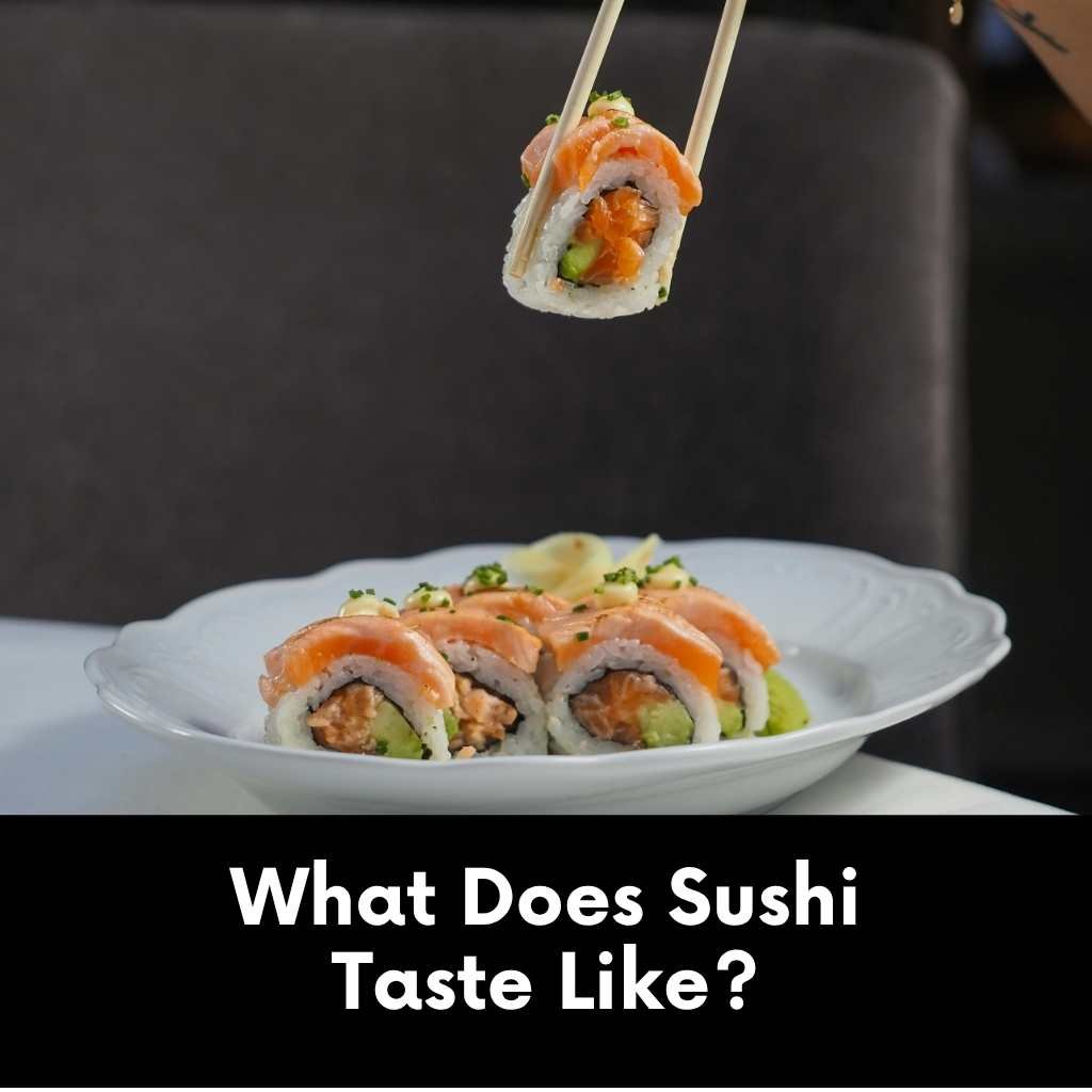 What Does Sushi Taste Like