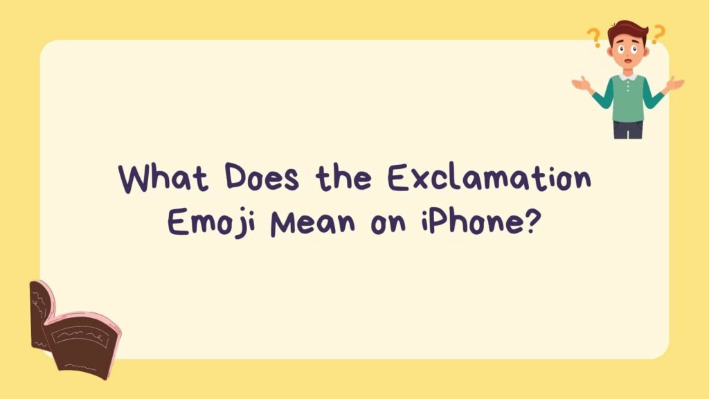 What Does the Exclamation Emoji Mean on iPhone
