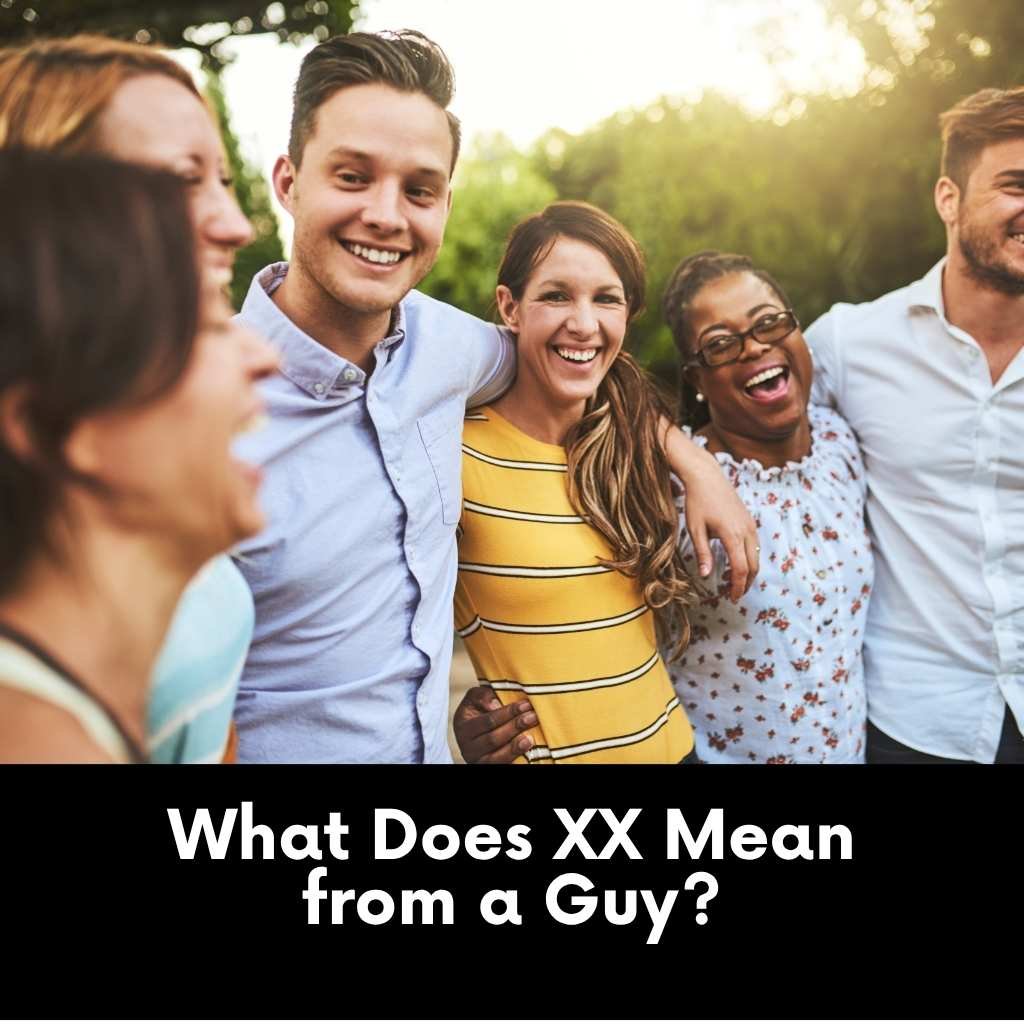 What Does XX Mean from a Guy
