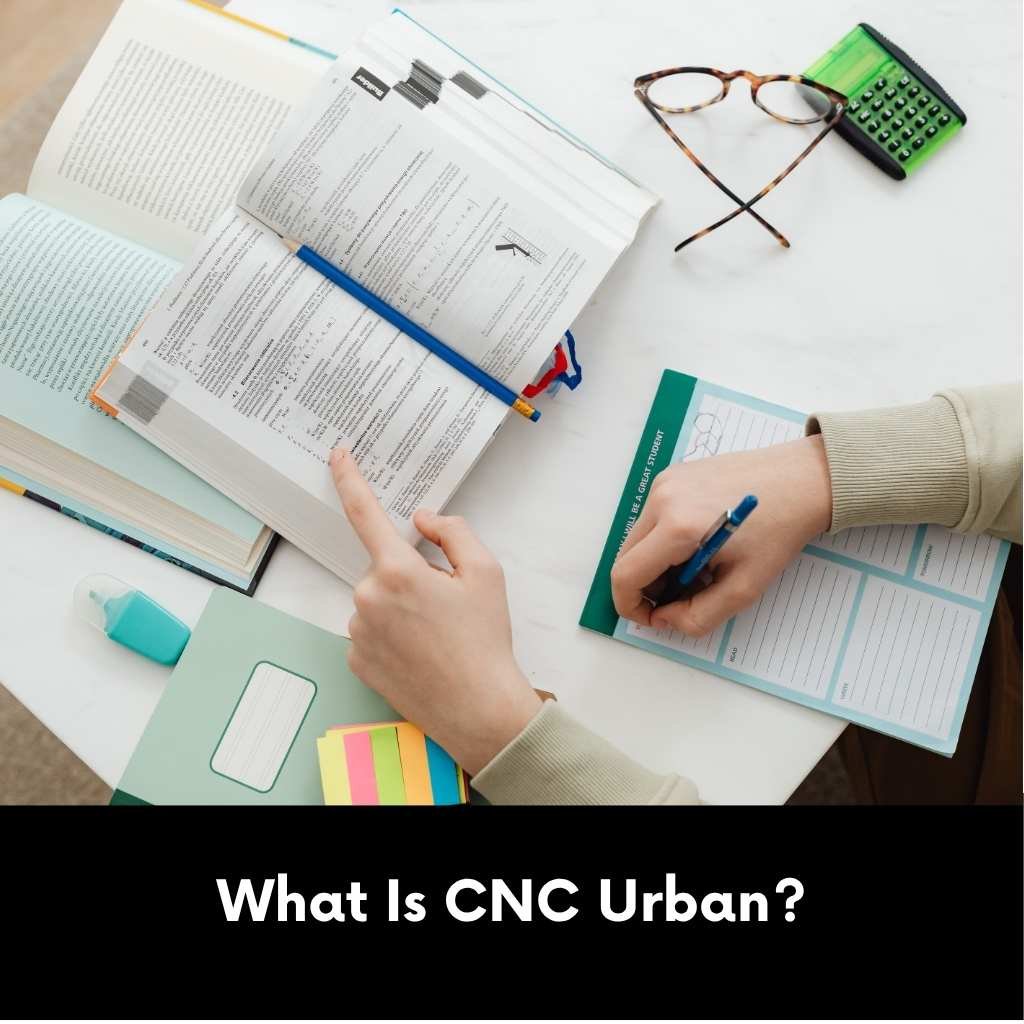 What Is CNC Urban