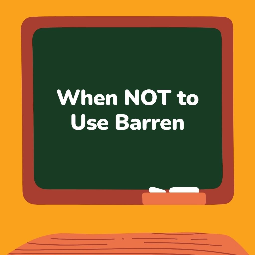 When NOT to Use Barren