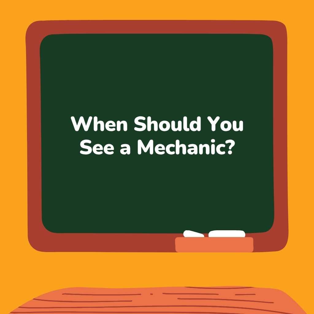 When Should You See a Mechanic