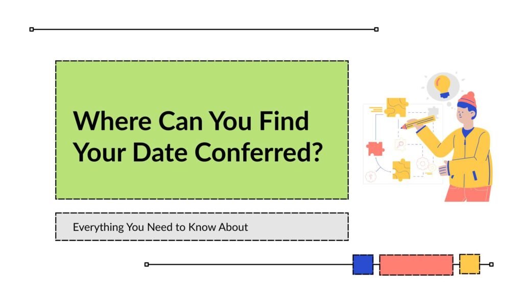 Where Can You Find Your Date Conferred