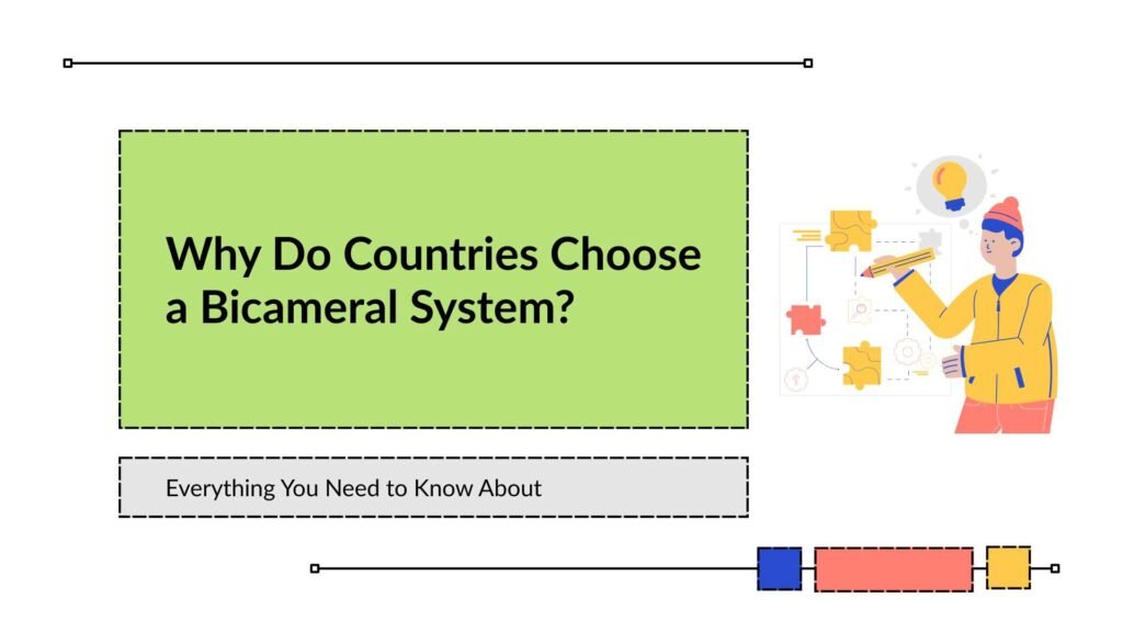 Why Do Countries Choose a Bicameral System