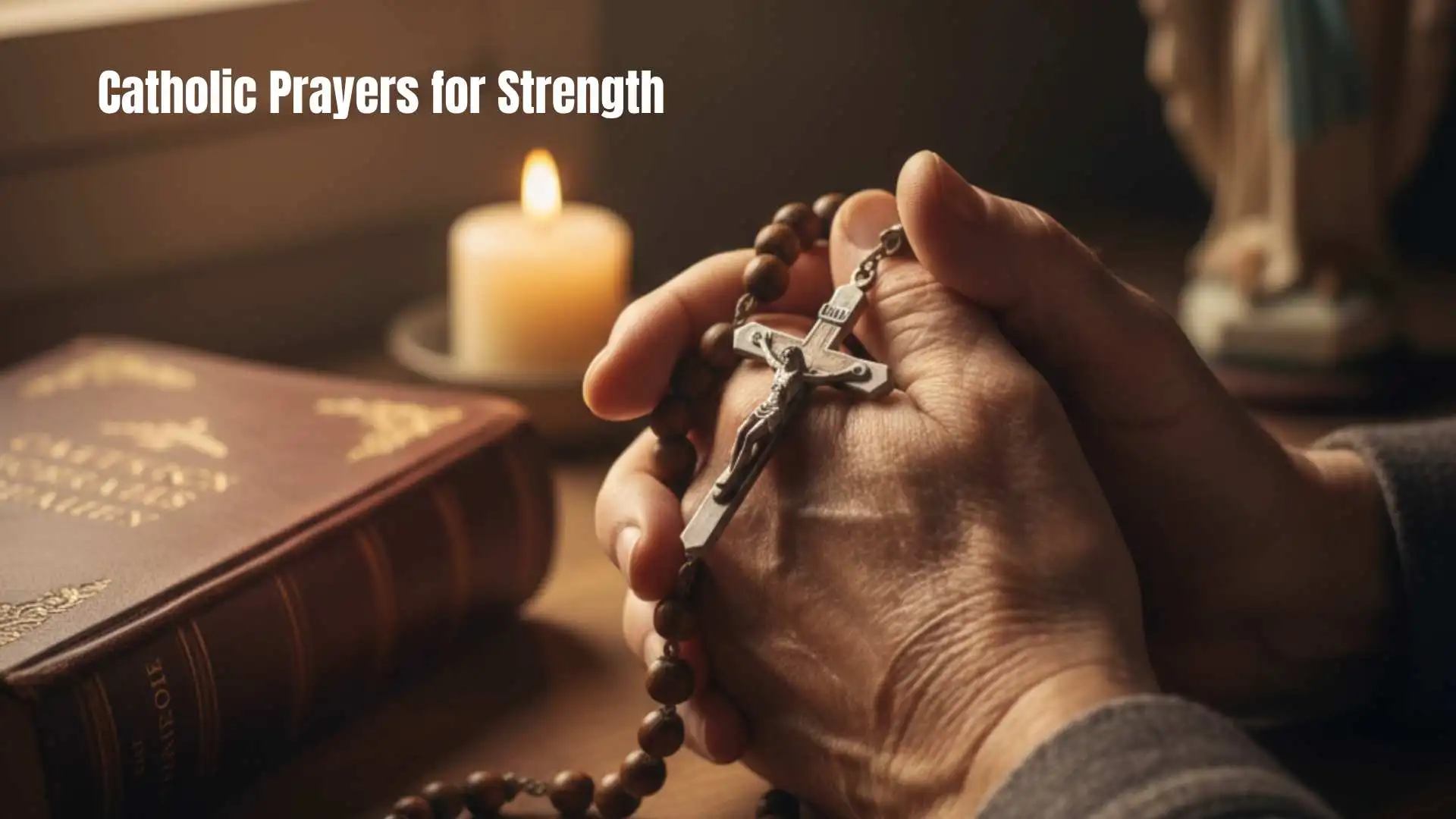 65+ Encouraging Catholic Prayers for Strength During Hard Days