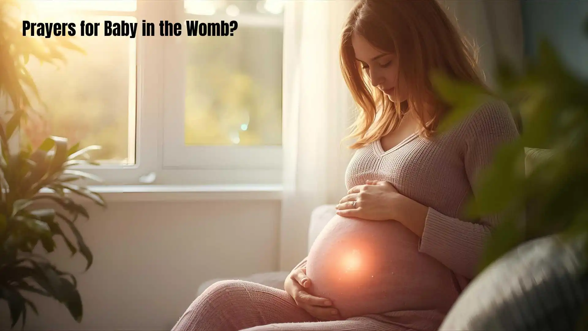 49+ Powerful Prayers for Baby in the Womb to Bless Your Little One