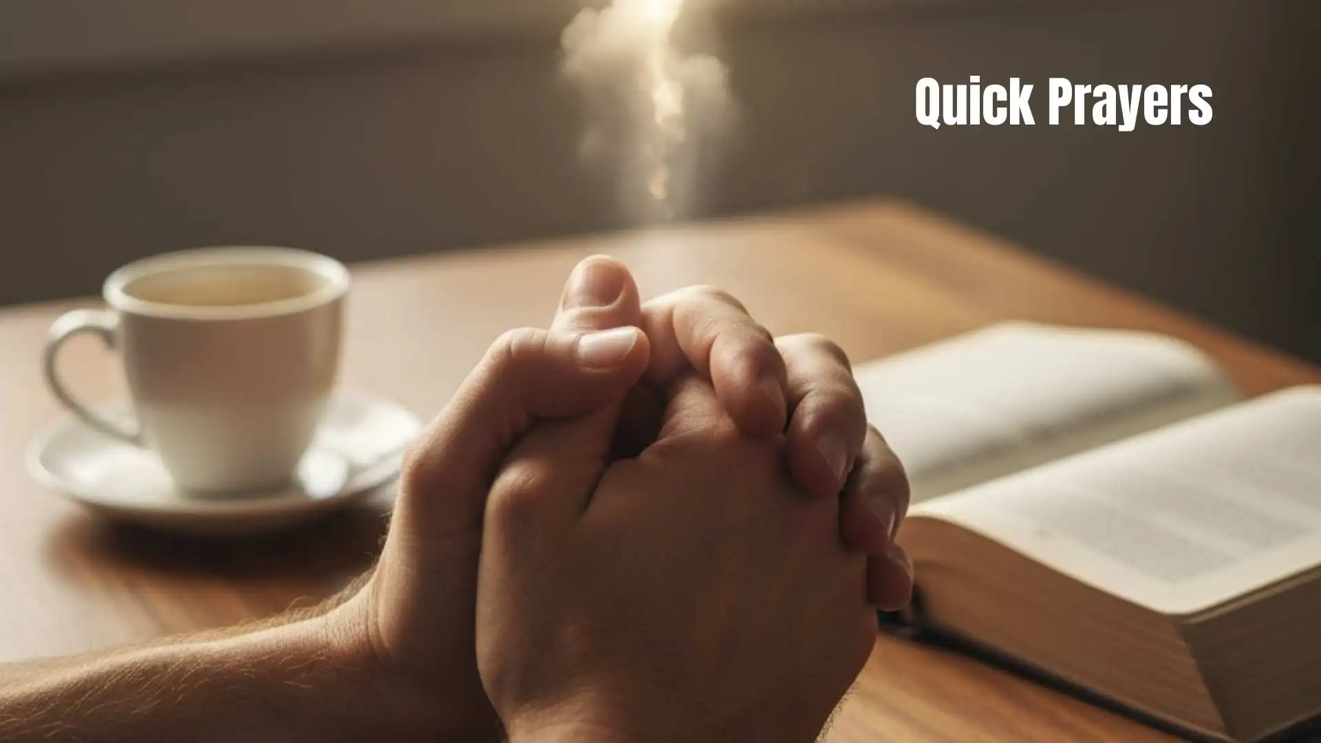 53+ Quick Prayers to Bring Peace, Strength and God’s Comfort