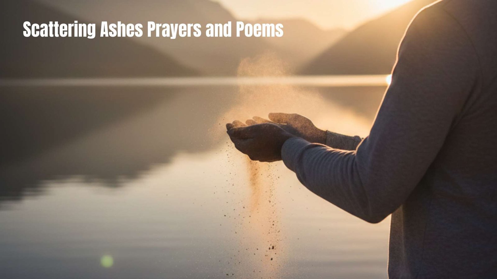 55+ Emotional Scattering Ashes Prayers and Poems for Final Farewells