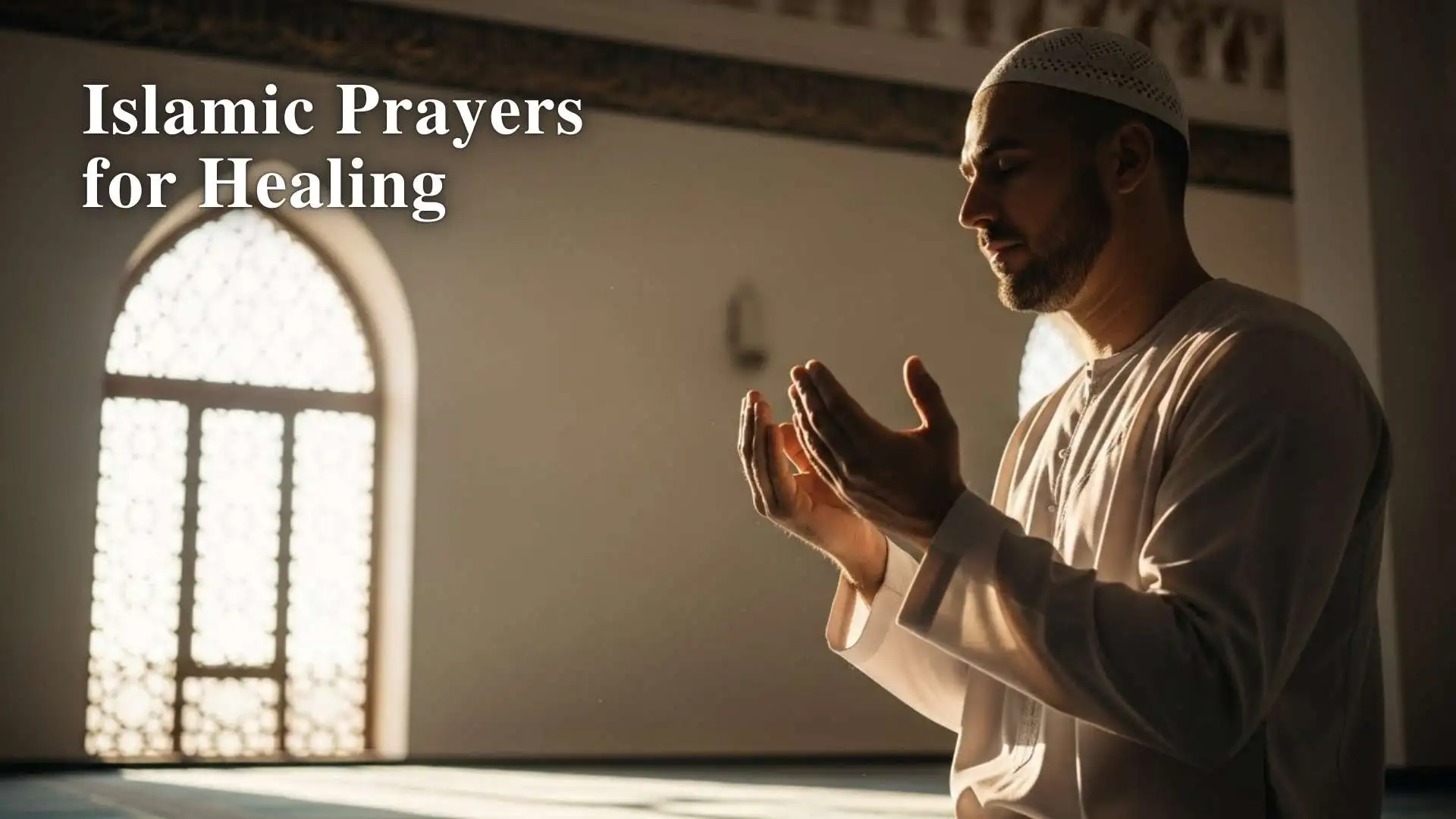 63+ Islamic Prayers for Healing, Peace and Divine Recovery