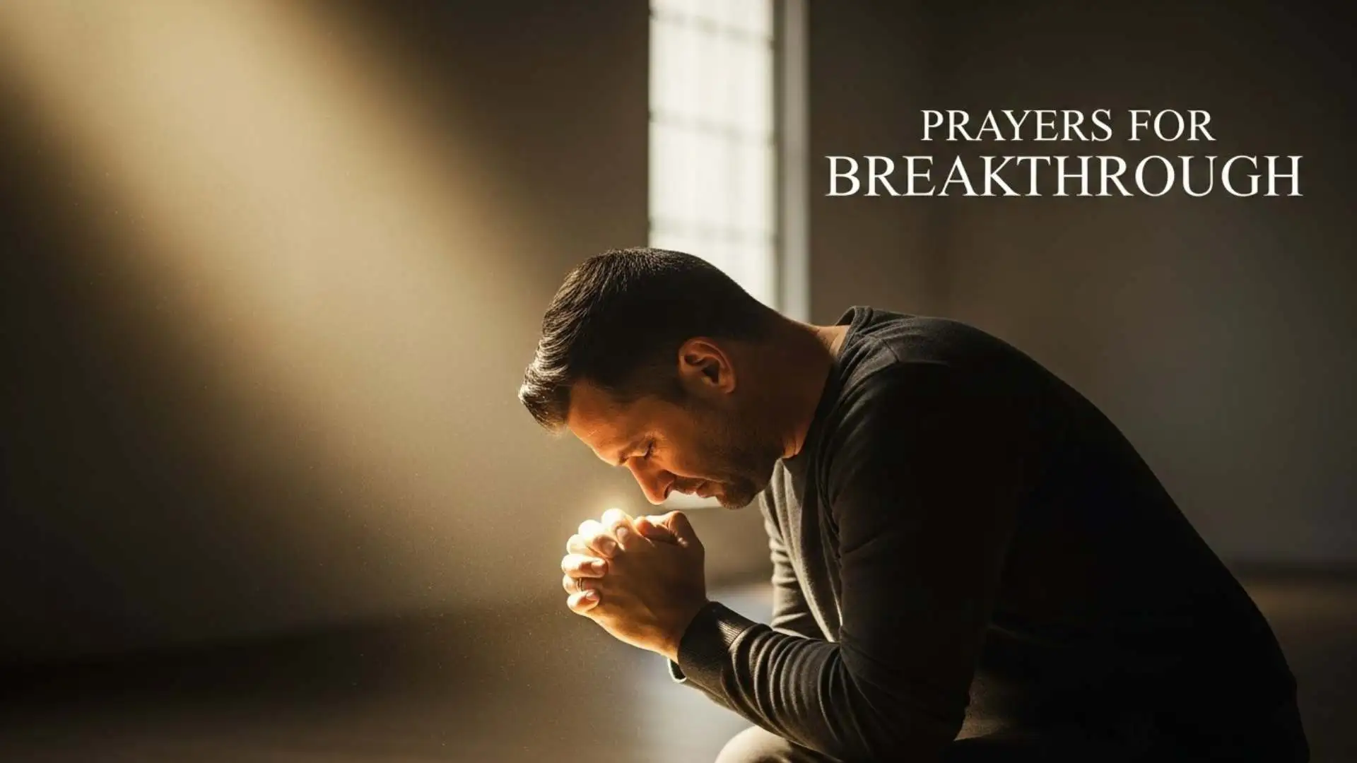 23+ Life Changing Prayers for Breakthrough to Defeat Fear and Doubt