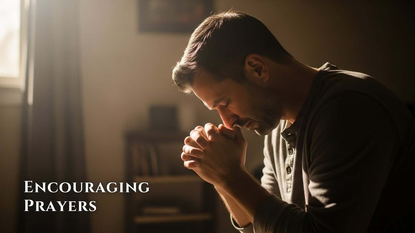 39+ Best Encouraging Prayers to Strengthen Your Spirit and Renew Your Hope