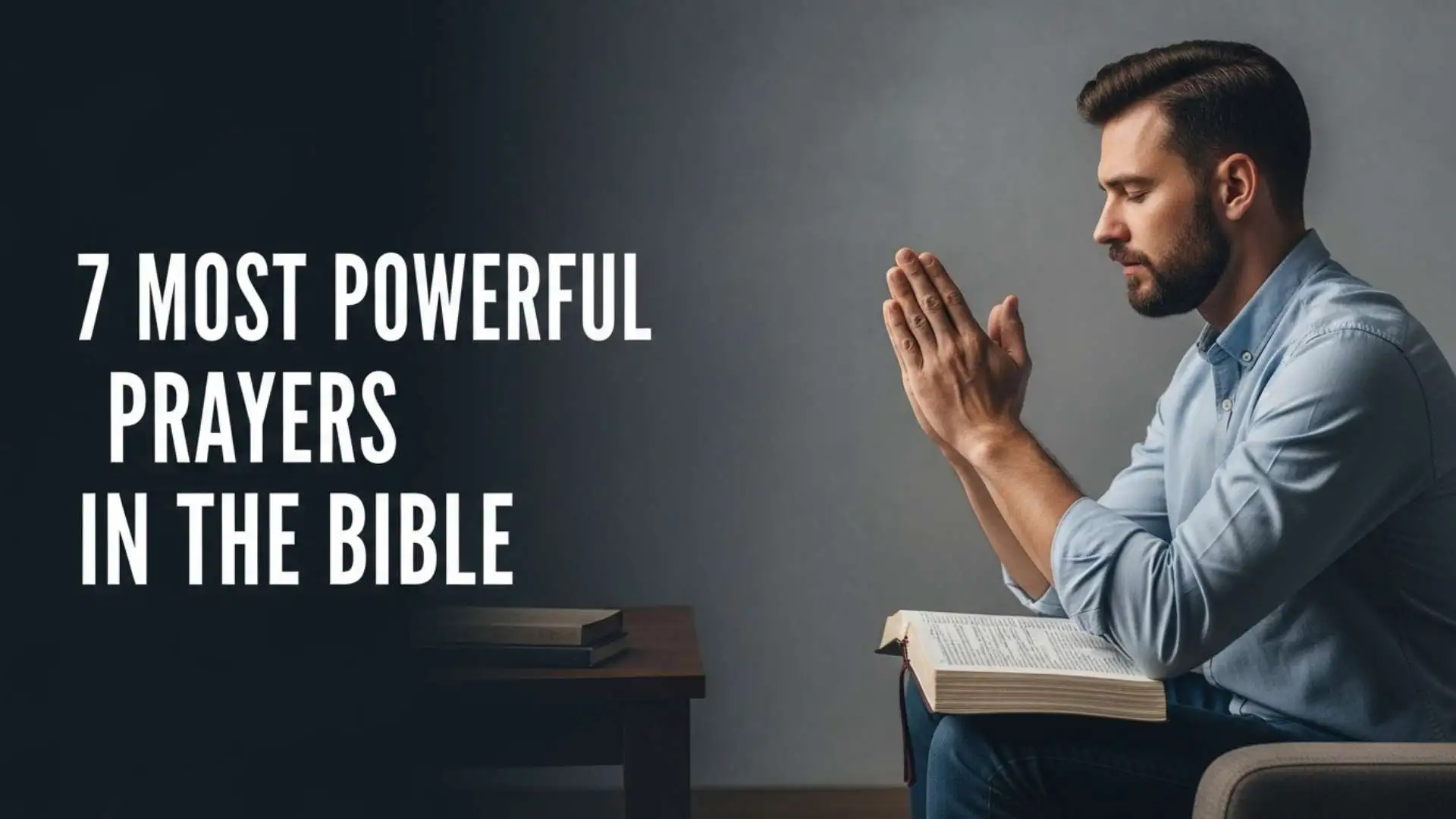 7 Most Powerful Prayers in the Bible That Transform Lives