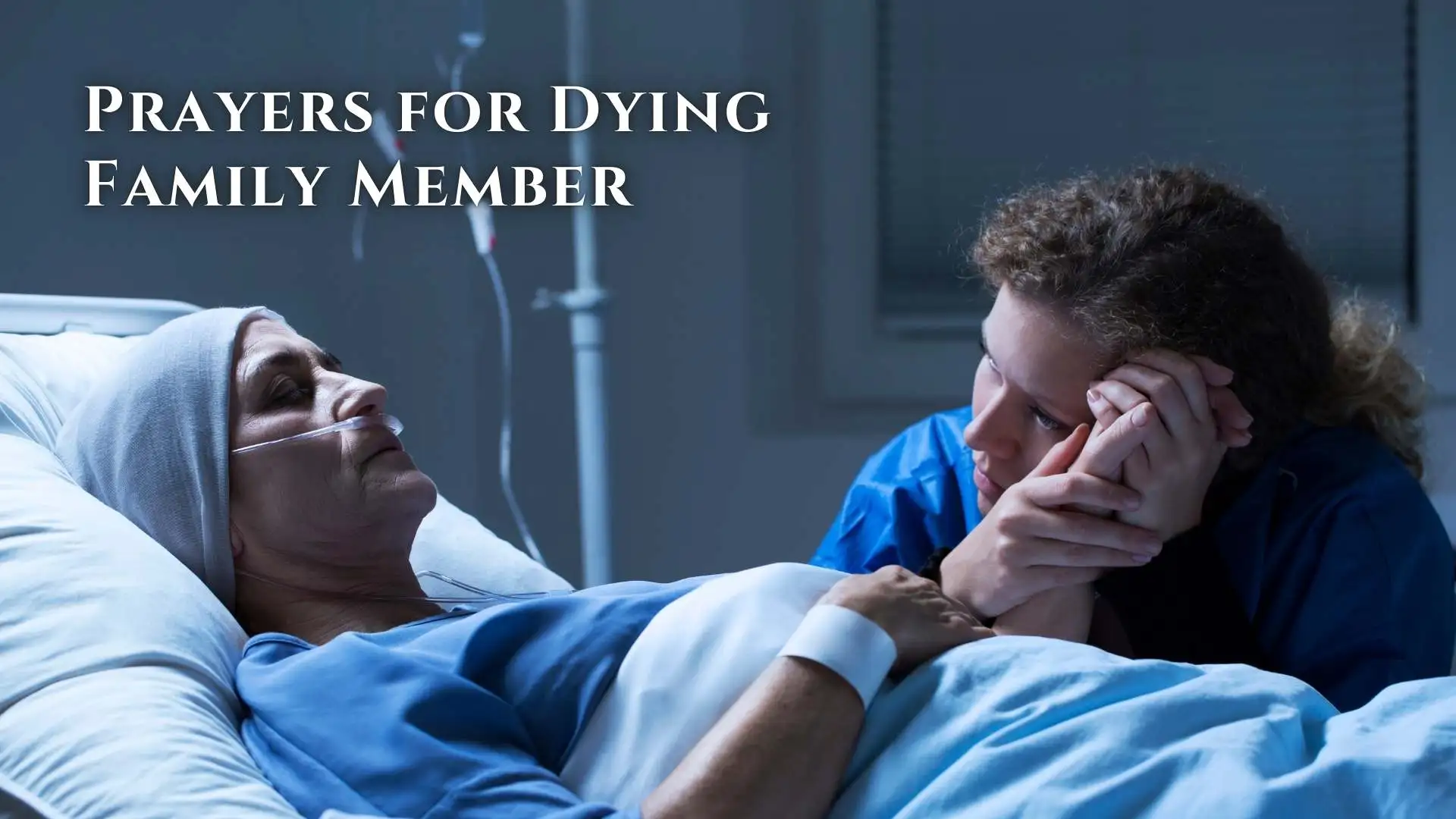 103+ Powerful Prayers for Dying Family Member and Loved Ones