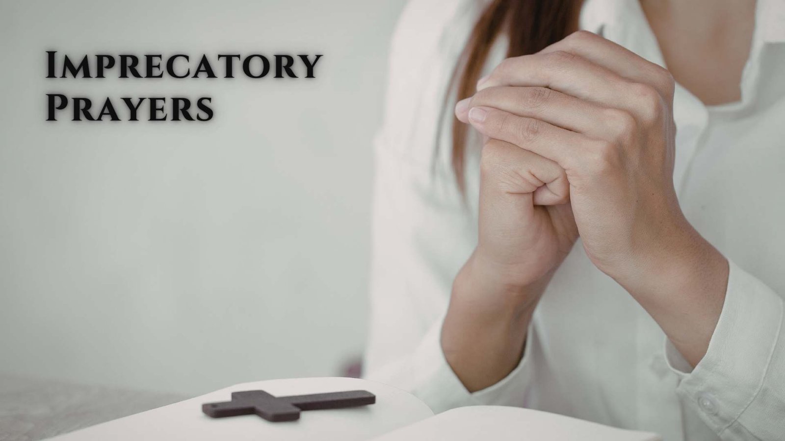 91+ Powerful Imprecatory Prayers to Stand Firm Against Evil 