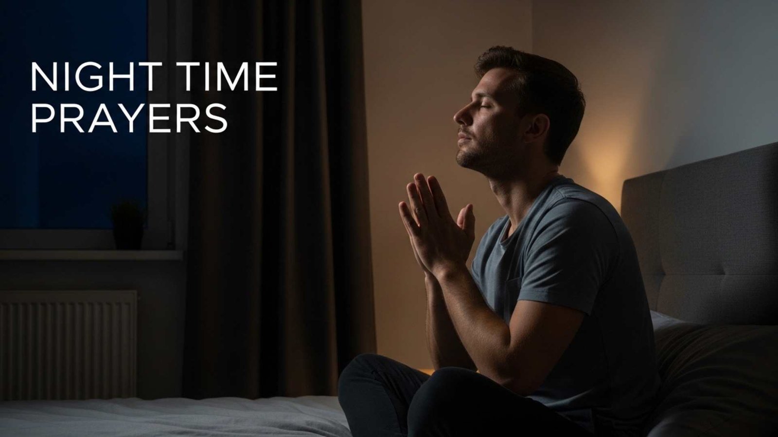 131+ Comforting Night Time Prayers for Comfort, Healing and Restful Sleep