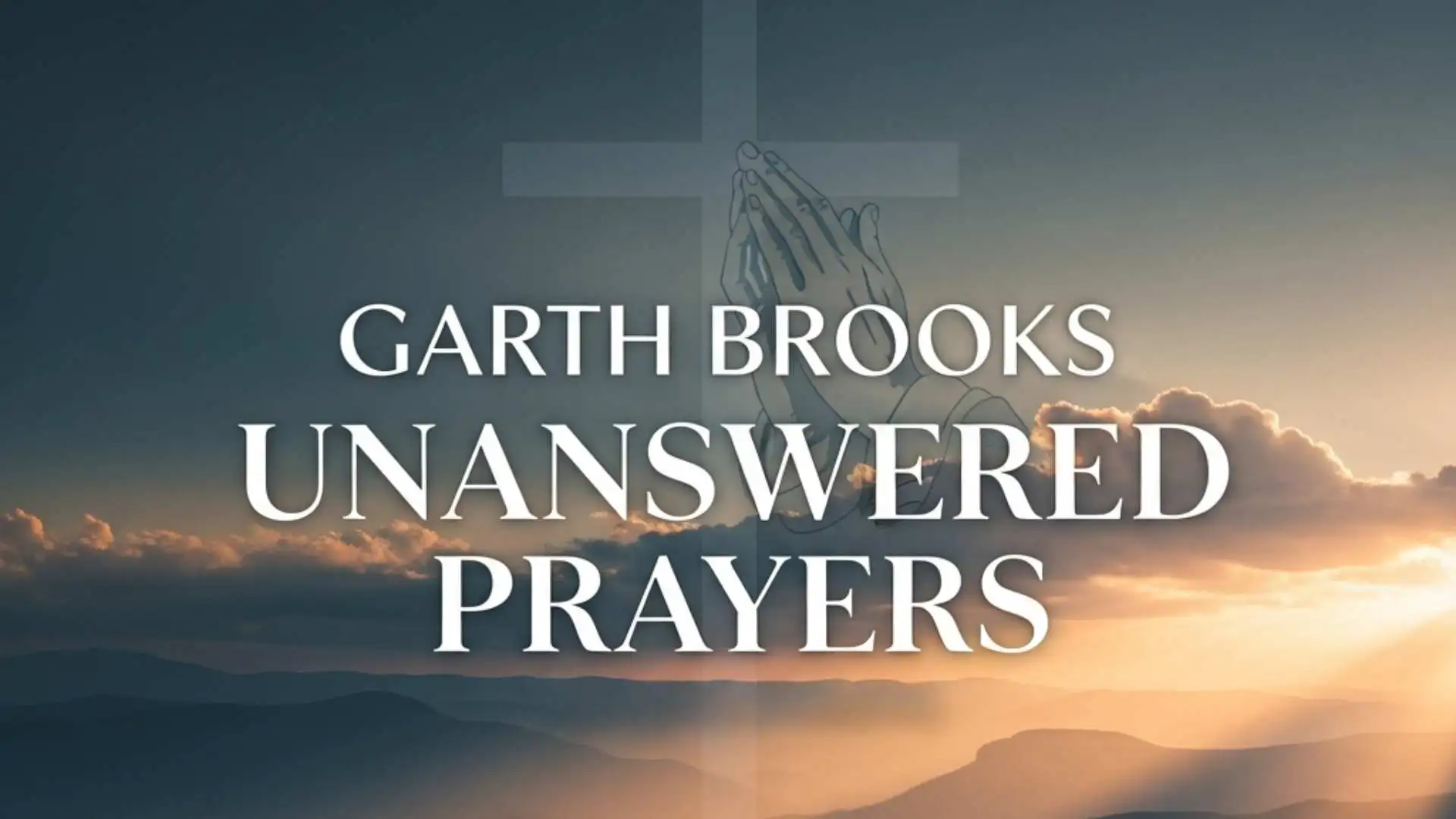 Garth Brooks Unanswered Prayers