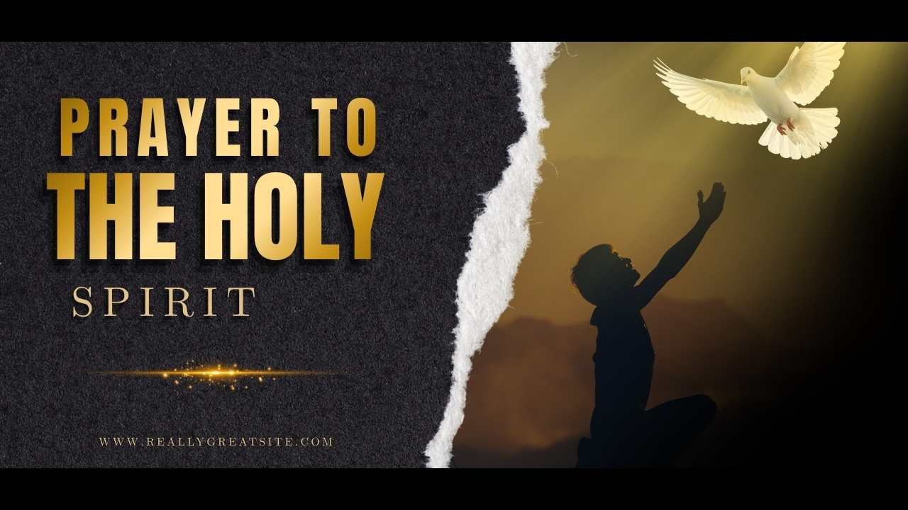 127+ Powerful Prayer to the Holy Spirit for Wisdom, Peace and Divine Guidance