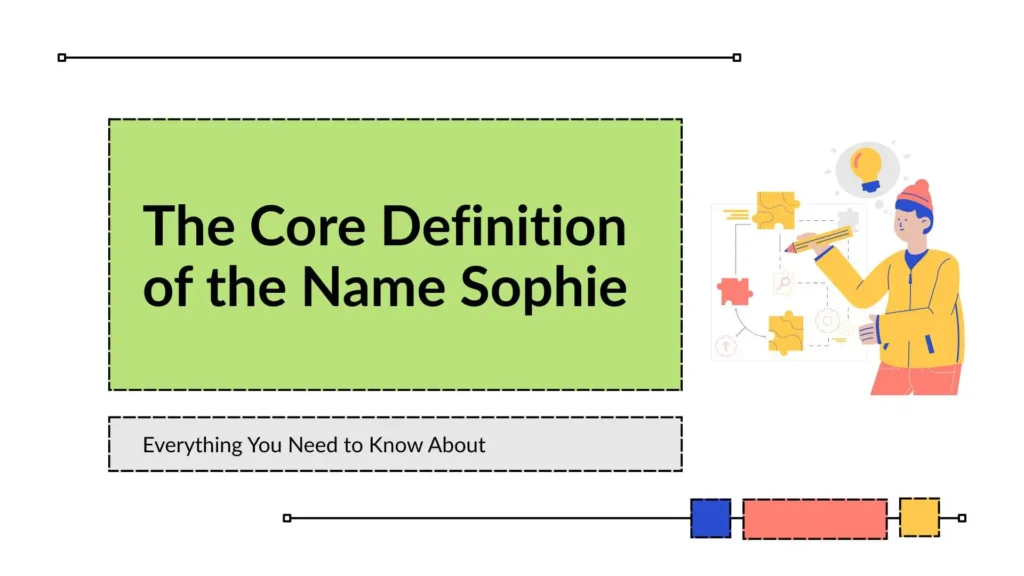 The Core Definition of the Name Sophie