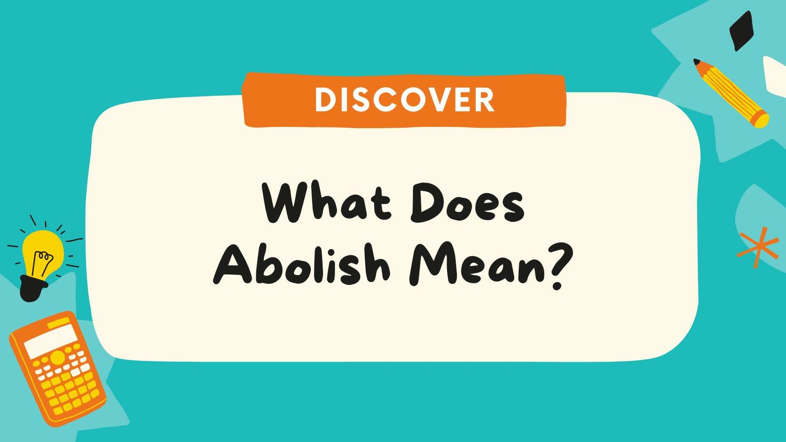 What Does Abolish Mean