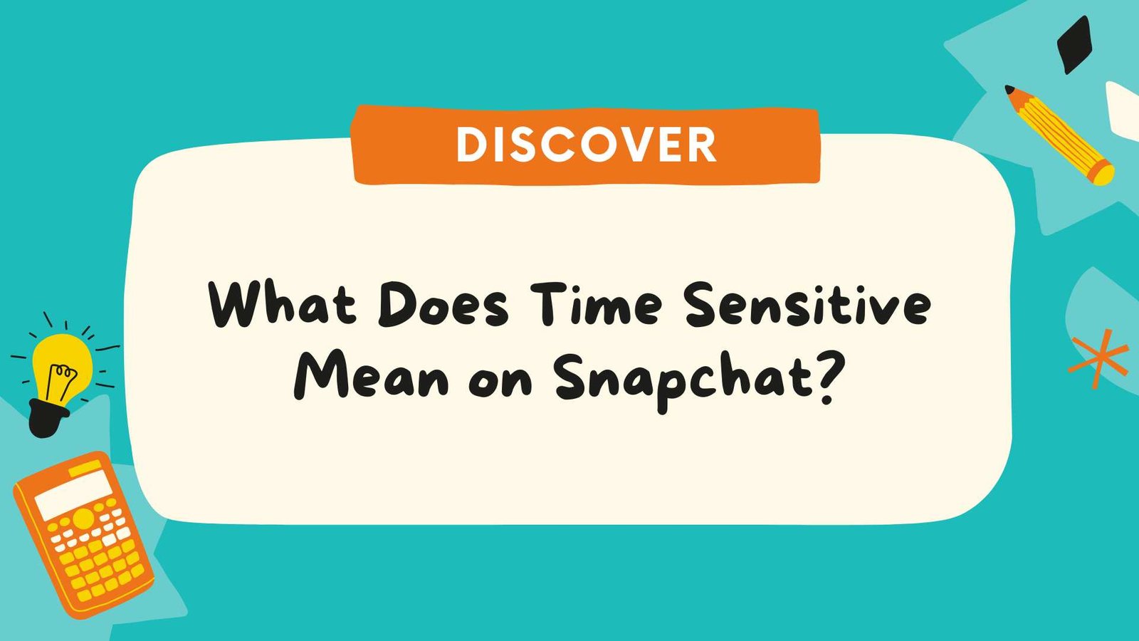 What Does Time Sensitive Mean on Snapchat