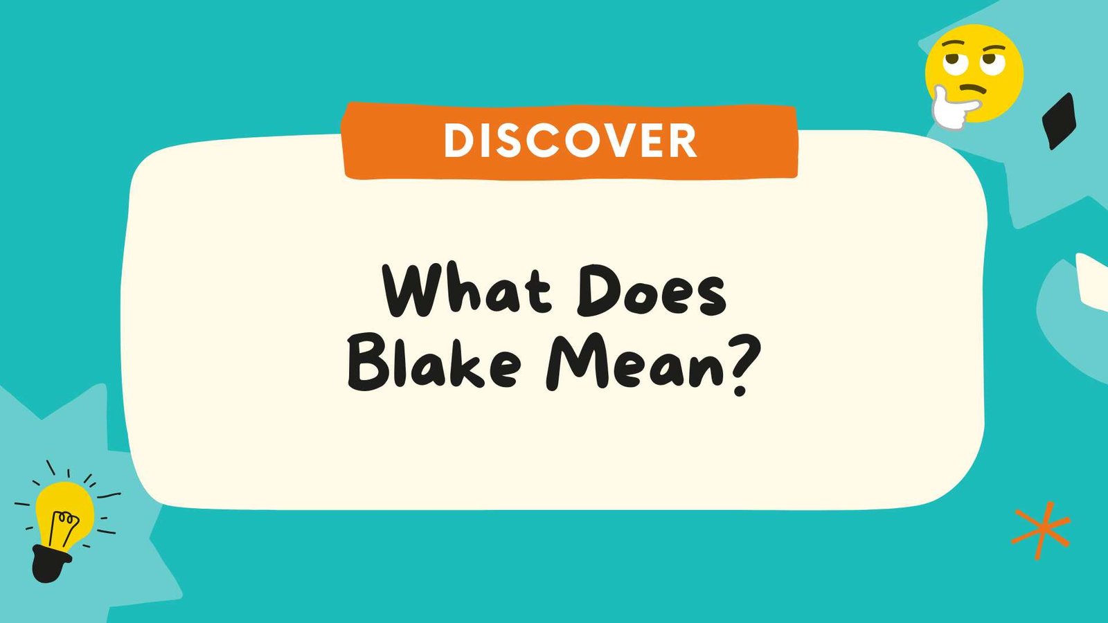 What Does Blake Mean? Origin, Biblical Meaning, Personality & Name History 