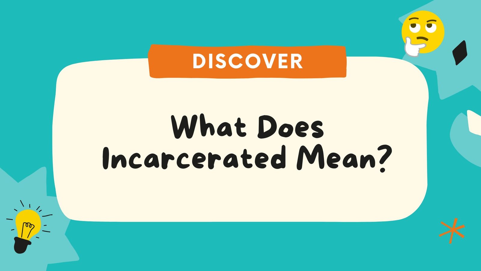 What Does Incarcerated Mean? Definition, Examples and Everyday Usage