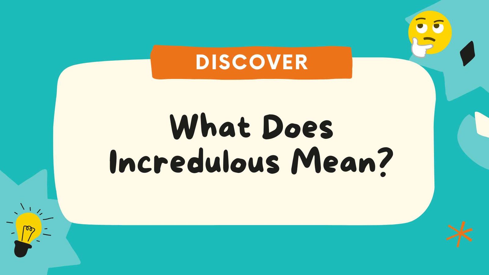 What Does Incredulous Mean