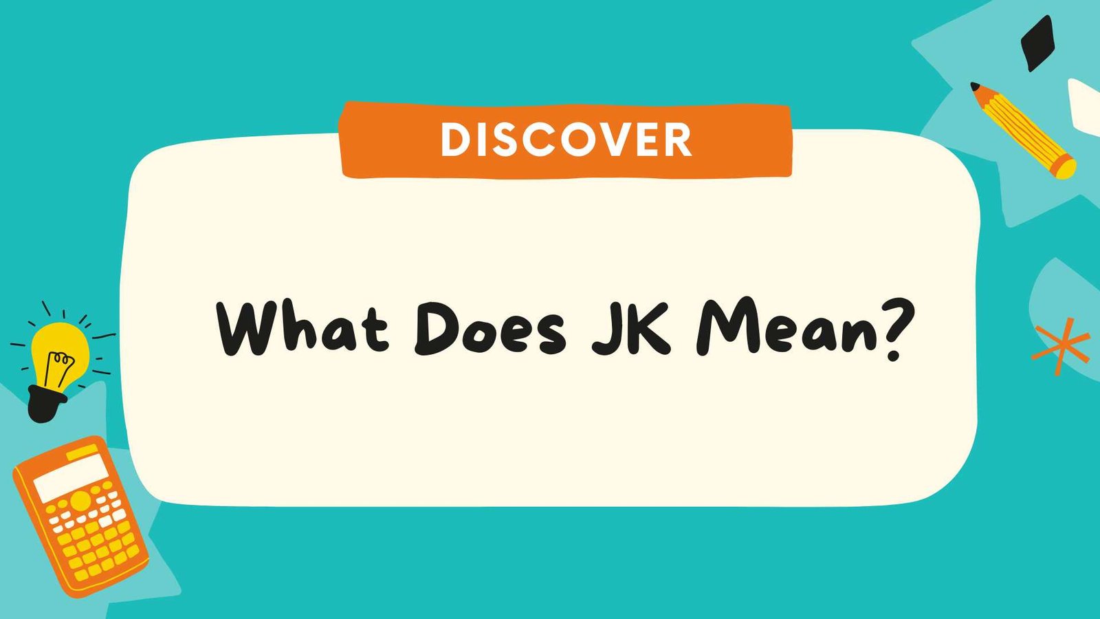 What Does JK Mean